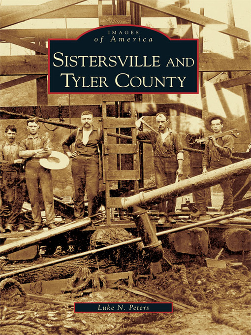 Title details for Sistersville and Tyler County by Luke N. Peters - Available